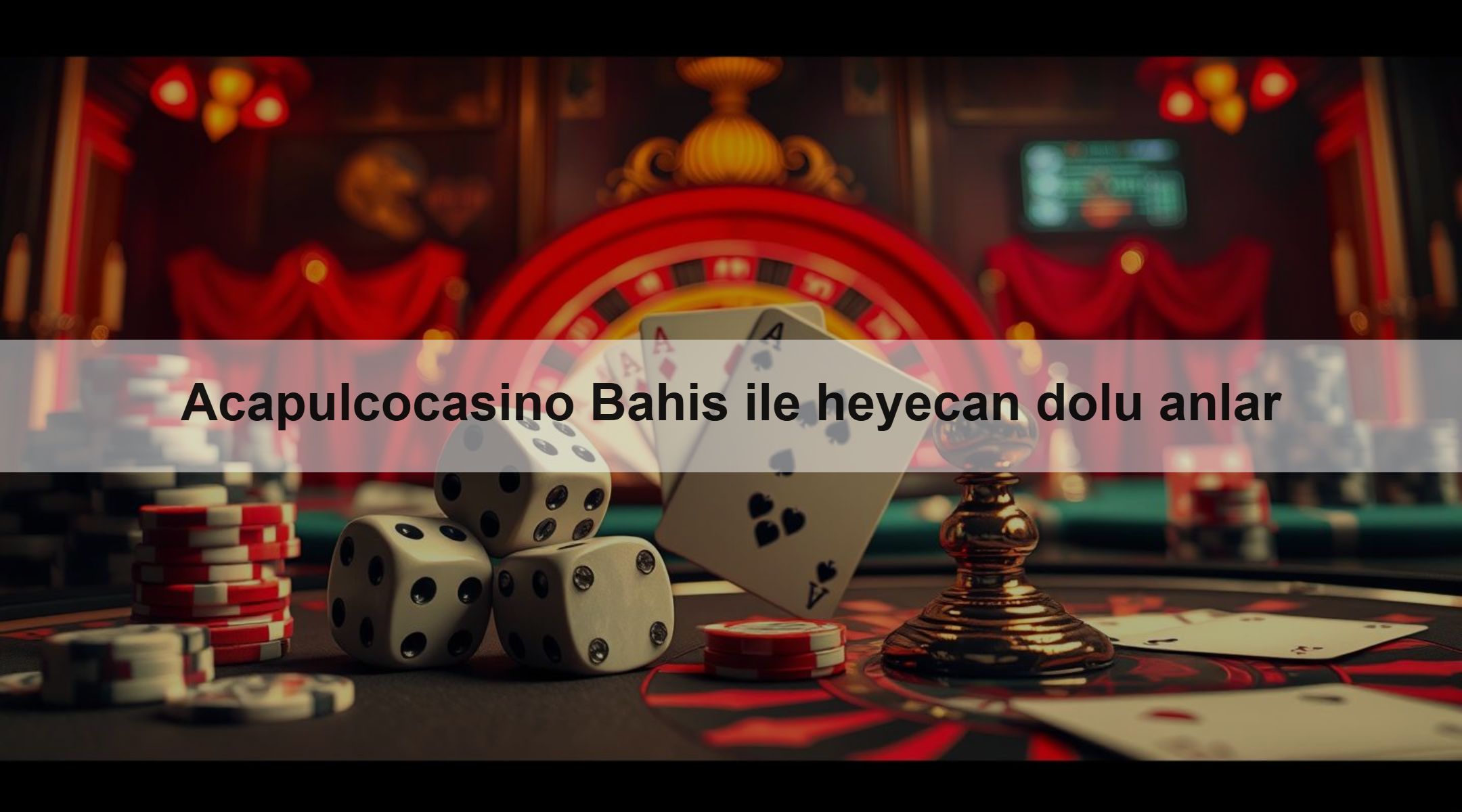 Acapulcocasino Bahis ile heyecan dolu anlar