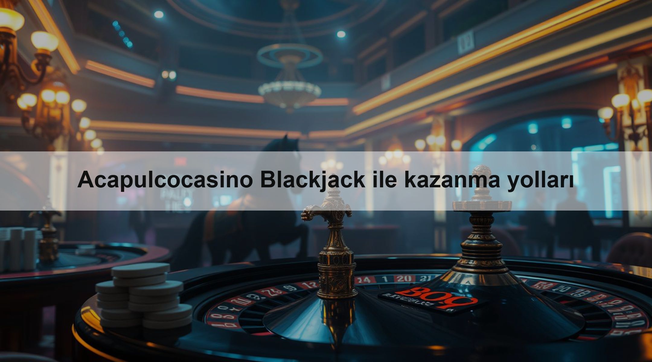 Acapulcocasino Blackjack ile kazanma yolları