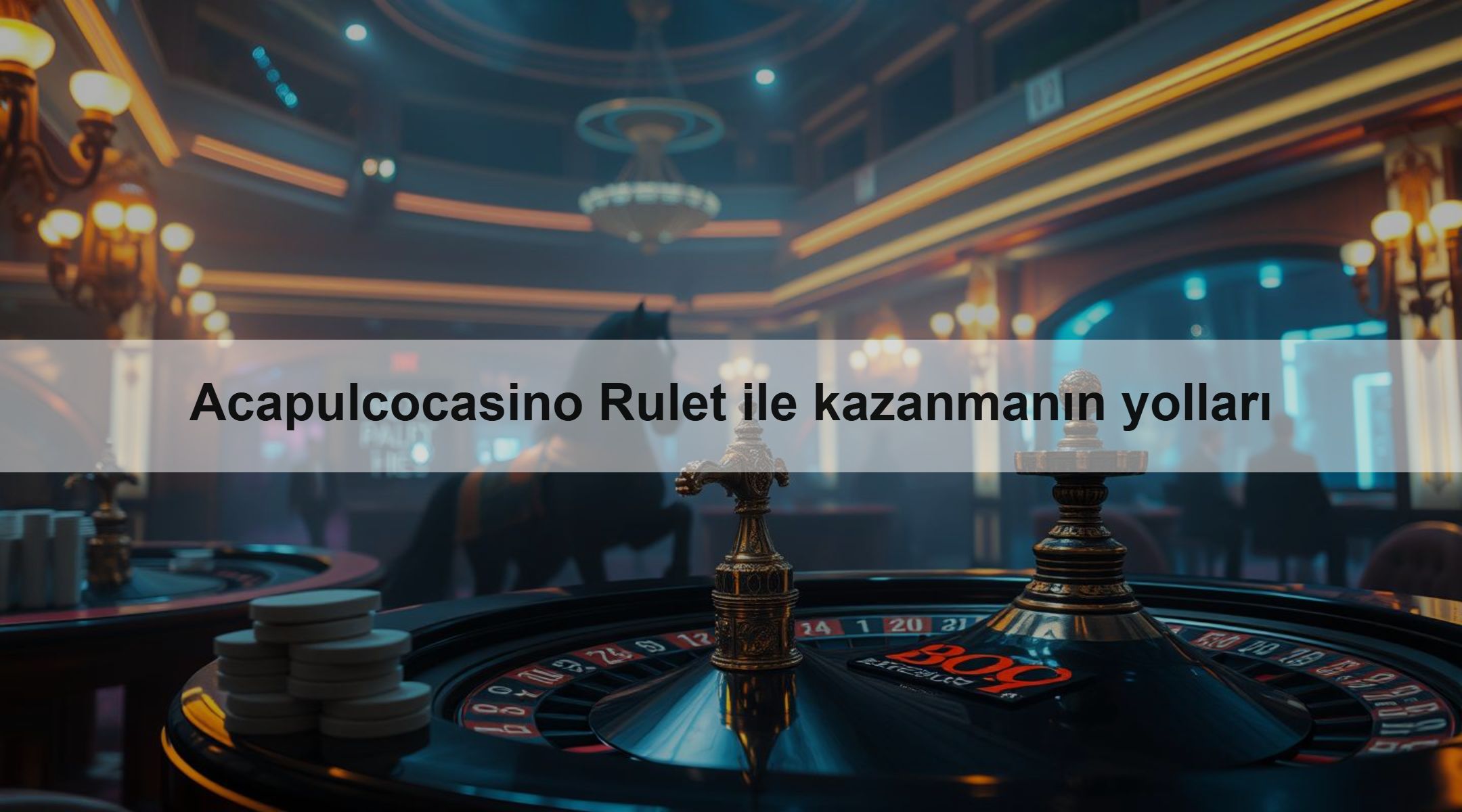 Acapulcocasino Rulet ile kazanmanın yolları